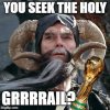 YouSeektheHolyGrail.jpg